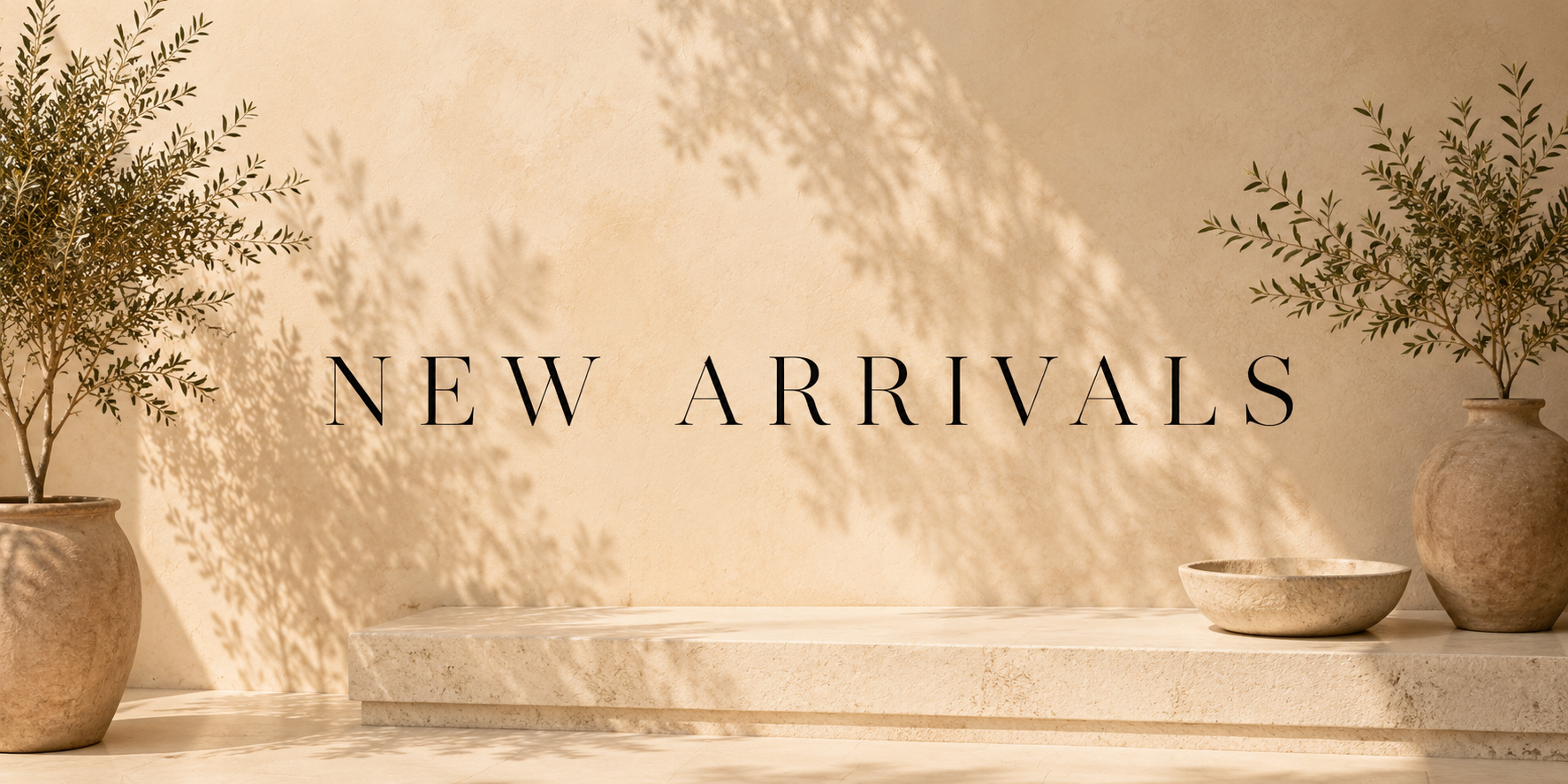 NEW ARRIVALS