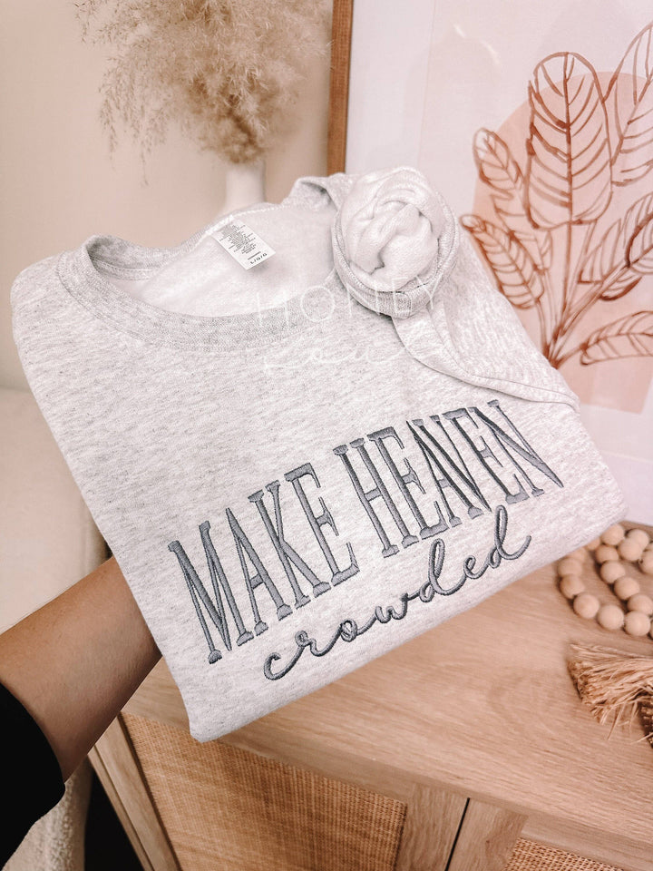 MAKE HEAVEN CROWDED SWEATSHIRT