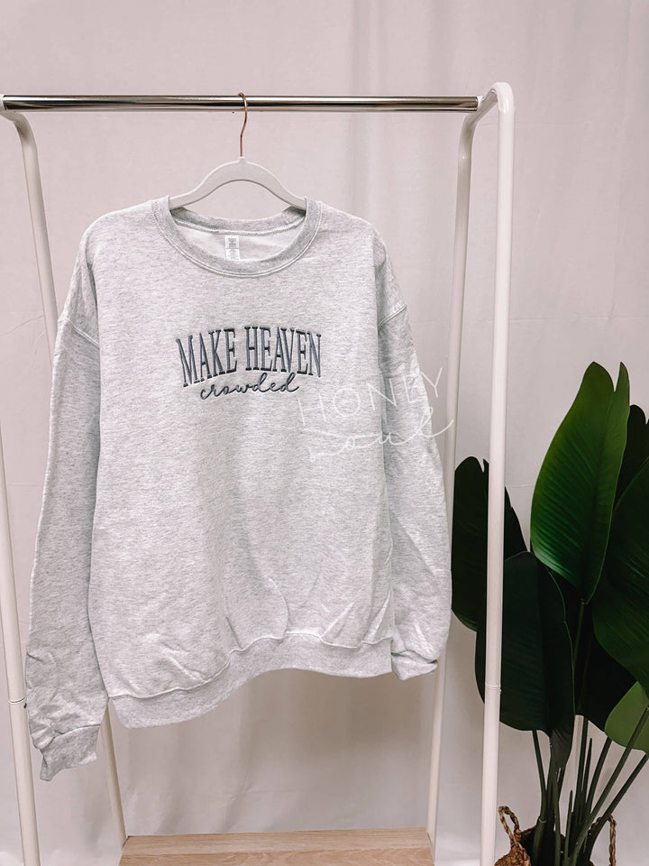 MAKE HEAVEN CROWDED SWEATSHIRT