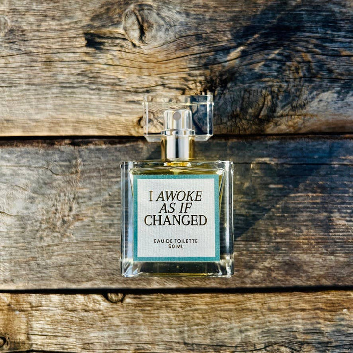 "I Awoke As If Changed" PERFUME